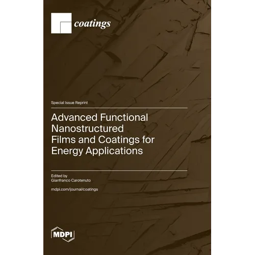 Advanced Functional Nanostructured Films and Coatings for Energy Applications