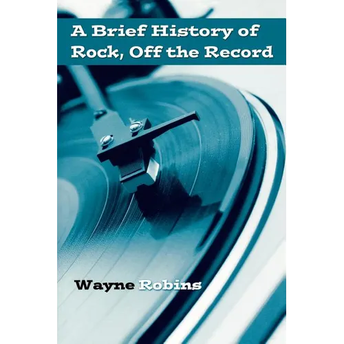 A Brief History of Rock, Off the Record