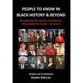 People to Know in Black History & Beyond: Recognizing the Heroes and Sheroes Who Make the Grade - Volume 3
