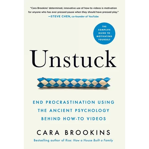 Unstuck: End Procrastination Using the Ancient Psychology Behind How-to Videos