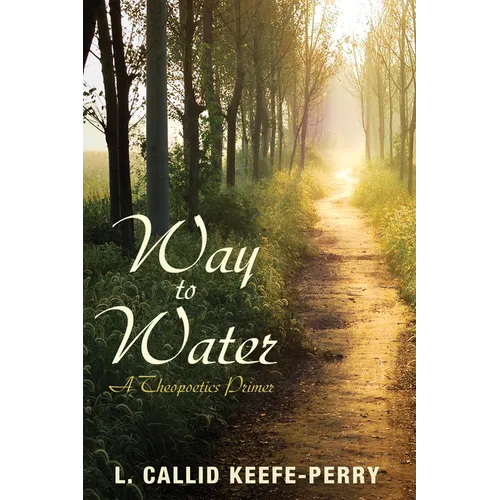 Way to Water: A Theopoetics Primer