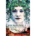 Wild Water Child: Poems by Rose Auslander
