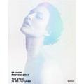 Fashion Photography: The Story in 180 Pictures
