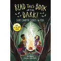 Read This Book in the Dark: Scary Campfire Stories for Kids