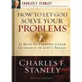 How to Let God Solve Your Problems: 12 Keys to Finding Clear Guidance in Life's Trials