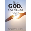 Trust God, Our Creator
