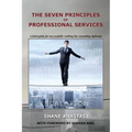 The Seven Principles of Professional Services: A field guide for successfully walking the consulting tightrope