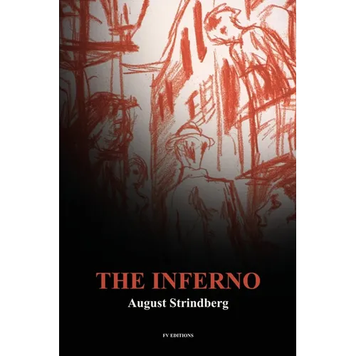 The Inferno: including THE ECCENTRICITY OF AUGUST STRINDBERG by Otto Heller