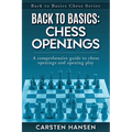 Back to Basics: Chess Openings: A comprehensive guide to chess openings and opening play
