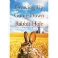 Growing Up While Going Down the Rabbit Hole