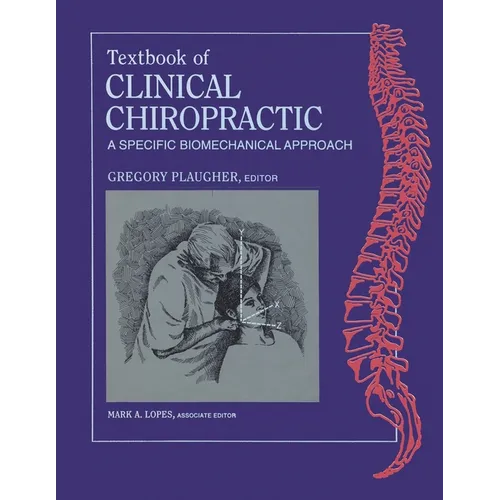 Textbook of Clinical Chiropractic: A Specific Biomechanics Approach