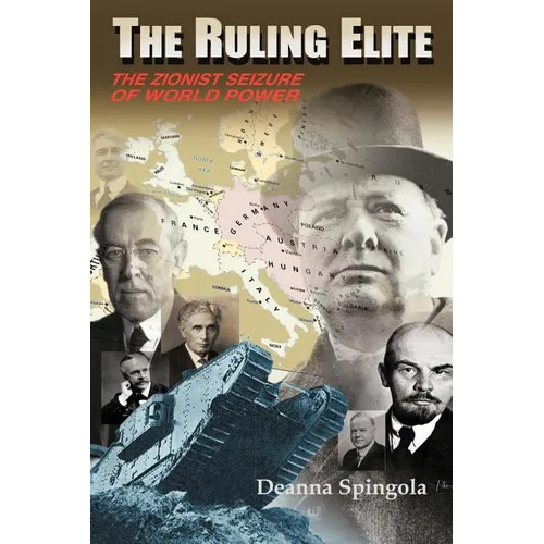 The Ruling Elite: The Zionist Seizure of World Power