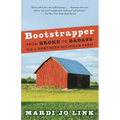 Bootstrapper: From Broke to Badass on a Northern Michigan Farm