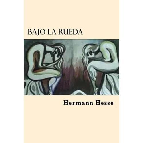 Bajo la Rueda (Spanish Edition)