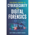 Exploring Careers in Cybersecurity and Digital Forensics