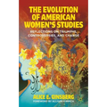 The Evolution of American Women's Studies: Reflections on Triumphs, Controversies, and Change