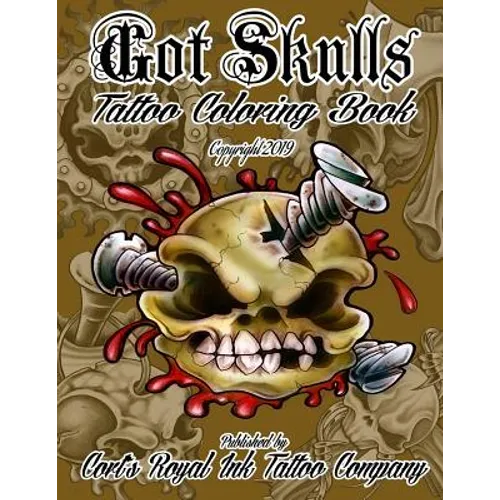 Got Skulls Tattoo Coloring Book: Tattoo Coloring Book of Skulls