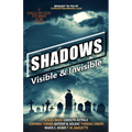 Shadows: Visible & Invisible