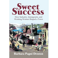 Sweet Success: How Industry, Immigrants, and Working Women Shaped a Town