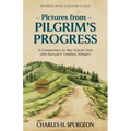 Pictures from Pilgrim's Progress: A Commentary on Key Scenes from John Bunyan's Timeless Allegory