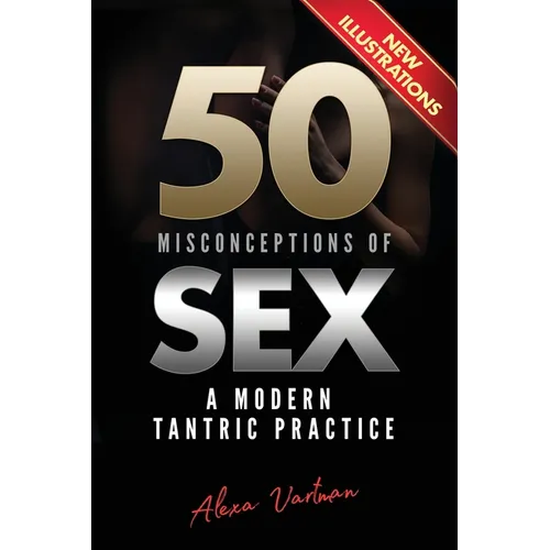50 Misconceptions of Sex: A Modern Tantric Practice