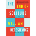 The End of Solitude: Selected Essays on Culture and Society
