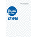 Crypto: The Insights You Need from Harvard Business Review