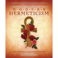 Modern Hermeticism: A Beginner's Guide to Ceremonial Magic
