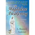 The Magdalene Awakening: Symbols and Synchronicity Heralding the Re-Emergence of the Divine Feminine