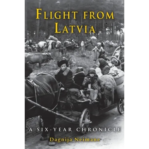 Flight from Latvia: A Six-Year Chronicle