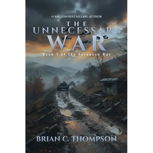 The Unnecessary War: Book 1 of the European War Series