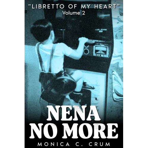Nena No More Volume 2: "Libretto of My Heart"