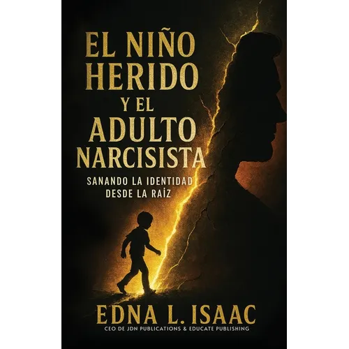 El Niño Herido y El Adulto Narcisista