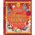 The Wizard's Guide to Magical Experiments: 40 Science Experiments to Try at Home