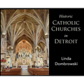 Historic Catholic Churches in Detroit