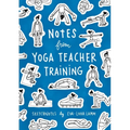 Notes from Yoga Teacher Training