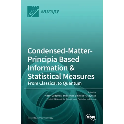 Condensed-Matter-Principia Based Information & Statistical Measures: From Classical to Quantum
