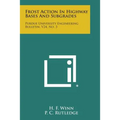 Frost Action in Highway Bases and Subgrades: Purdue University Engineering Bulletin, V24, No. 3