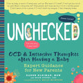 Unchecked: Ocd and Intrusive Thoughts After Having a Baby: Expert Guidance for New Parents