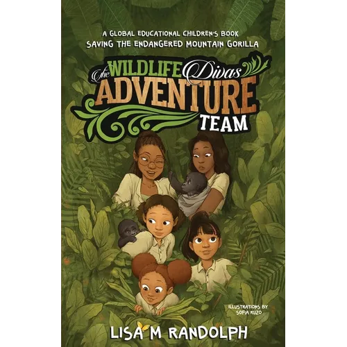 The Wildlife Divas Adventure Team: Saving the Endangered Mountain Gorilla