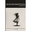 Misunderstood: My Journey to a Diagnosis of AuDHD That Explains Nearly Everything