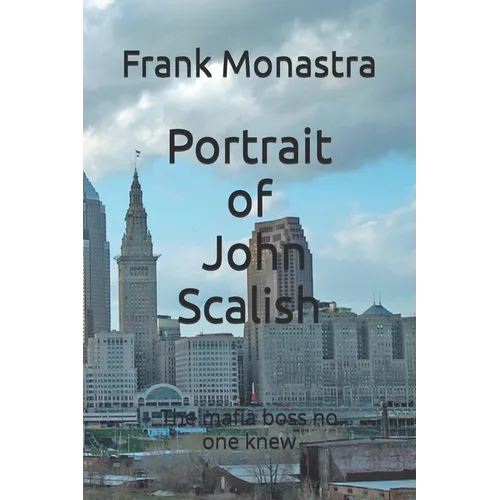 Portrait of John Scalish: The Mafia Boss no one knew