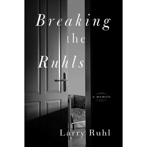 Breaking the Ruhls: A Memoir