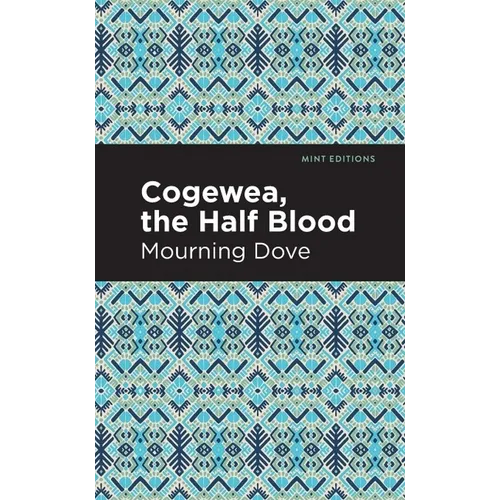 Cogewea, the Half Blood: A Depiction of the Great Montana Cattle Range