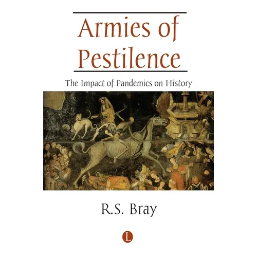 Armies of Pestilence: The Impact of Disease on History