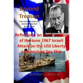 Beyond Treason Reflections on the Cover-up of the June 1967 Israeli Attack on the USS Liberty an American Spy Ship
