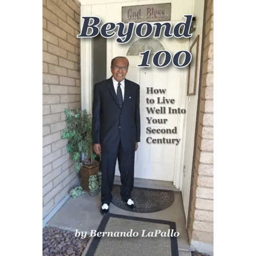 Beyond 100: How To Live Well Into Your Second Century