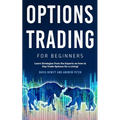 Options Trading for Beginners: Learn Strategies from the Experts on how to Day Trade Options for a Living!