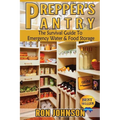 Prepper's Pantry: The Survival Guide To Emergency Water & Food Storage