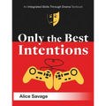 Only the Best Intentions: A Modern Romance Between a Guy, a Girl, and a Game